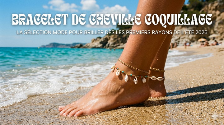 Bracelet de cheville coquillage : la sélection mode pour briller dès les premiers rayons de l'été 2026