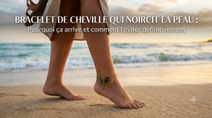 Bracelet de cheville qui noircit la peau : pourquoi ça arrive et comment l'éviter définitivement